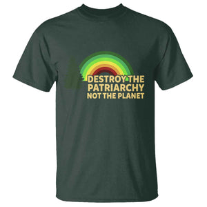Feminist T Shirt Destroy The Patriarchy Not The Planet Feminism TS02 Dark Forest Green Print Your Wear
