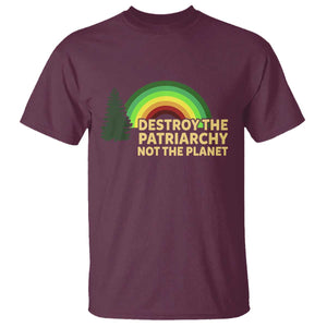 Feminist T Shirt Destroy The Patriarchy Not The Planet Feminism TS02 Maroon Print Your Wear
