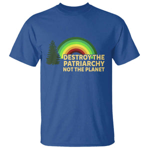 Feminist T Shirt Destroy The Patriarchy Not The Planet Feminism TS02 Royal Blue Print Your Wear