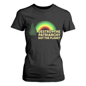 Feminist T Shirt For Women Destroy The Patriarchy Not The Planet Feminism TS02 Black Print Your Wear