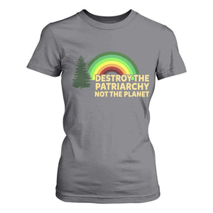 Feminist T Shirt For Women Destroy The Patriarchy Not The Planet Feminism TS02 Charcoal Print Your Wear