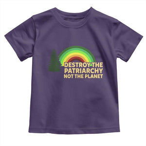 Feminist Toddler T Shirt Destroy The Patriarchy Not The Planet Feminism TS02 Purple Print Your Wear