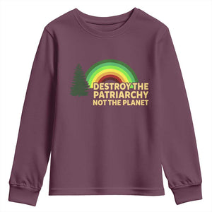 Feminist Youth Sweatshirt Destroy The Patriarchy Not The Planet Feminism TS02 Maroon Print Your Wear