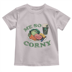 Funny Me So Corny Toddler T Shirt Corned Beef And Cabbage Beer St Patrick's Day Drinking TS02 Ice Gray Print Your Wear