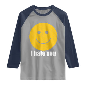 I Hate You Meme Distressed Smiling Face Raglan Shirt Dark Humor Sarcastic Funny Attitude TS02 Sport Gray Navy Print Your Wear