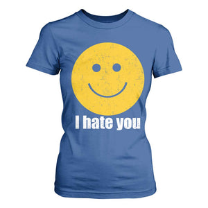 I Hate You Meme Distressed Smiling Face T Shirt For Women Dark Humor Sarcastic Funny Attitude TS02 Royal Blue Print Your Wear