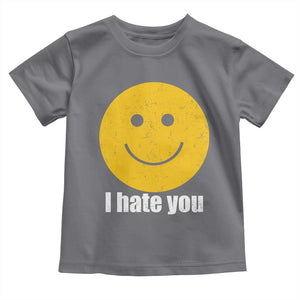 I Hate You Meme Distressed Smiling Face Toddler T Shirt Dark Humor Sarcastic Funny Attitude TS02 Charcoal Print Your Wear