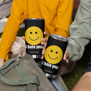 I Hate You Meme Distressed Smiling Face Tumbler Cup Dark Humor Sarcastic Funny Attitude TS02 Print Your Wear