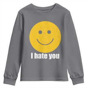 I Hate You Meme Distressed Smiling Face Youth Sweatshirt Dark Humor Sarcastic Funny Attitude TS02 Charcoal Print Your Wear