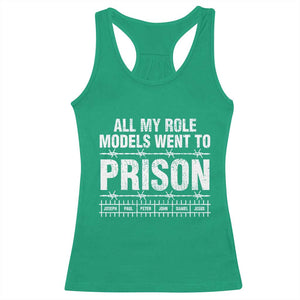 All My Role Models Went To Prison Racerback Tank Top Biblical History Heroes Faith Statement TS02 Irish Green Print Your Wear