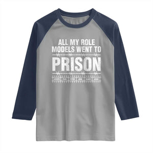 All My Role Models Went To Prison Raglan Shirt Biblical History Heroes Faith Statement TS02 Sport Gray Navy Print Your Wear