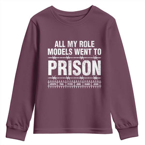 All My Role Models Went To Prison Youth Sweatshirt Biblical History Heroes Faith Statement TS02 Maroon Print Your Wear