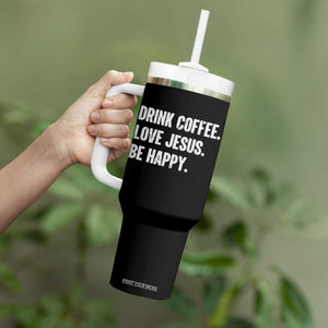 Drink Coffee Love Jesus Be Happy Tumbler With Handle Inspirational Christian Lifestyle TS02 Print Your Wear