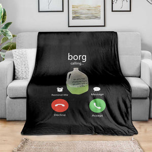 Funny Borg Drink Caling Meme Throw Blanket College Party Drink Viral Humor TS02 Print Your Wear