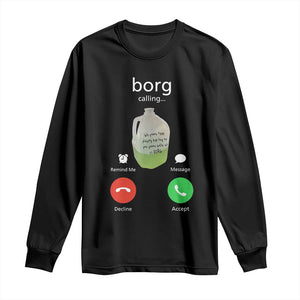 Funny Borg Drink Caling Meme Long Sleeve Shirt College Party Drink Viral Humor TS02 Black Print Your Wear