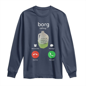 Funny Borg Drink Caling Meme Long Sleeve Shirt College Party Drink Viral Humor TS02 Navy Print Your Wear