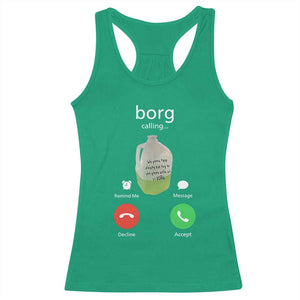 Funny Borg Drink Caling Meme Racerback Tank Top College Party Drink Viral Humor TS02 Irish Green Print Your Wear