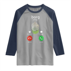 Funny Borg Drink Caling Meme Raglan Shirt College Party Drink Viral Humor TS02 Sport Gray Navy Print Your Wear