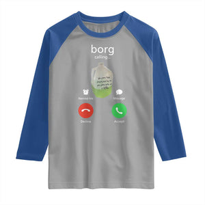 Funny Borg Drink Caling Meme Raglan Shirt College Party Drink Viral Humor TS02 Sport Gray Royal Print Your Wear