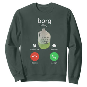 Funny Borg Drink Caling Meme Sweatshirt College Party Drink Viral Humor TS02 Dark Forest Green Print Your Wear