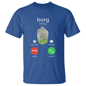 Funny Borg Drink Caling Meme T Shirt College Party Drink Viral Humor TS02 Royal Blue Print Your Wear