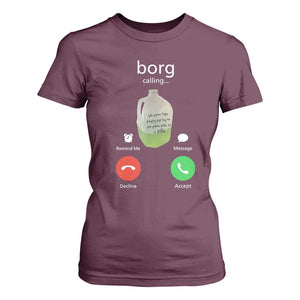 Funny Borg Drink Caling Meme T Shirt For Women College Party Drink Viral Humor TS02 Maroon Print Your Wear