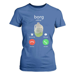 Funny Borg Drink Caling Meme T Shirt For Women College Party Drink Viral Humor TS02 Royal Blue Print Your Wear