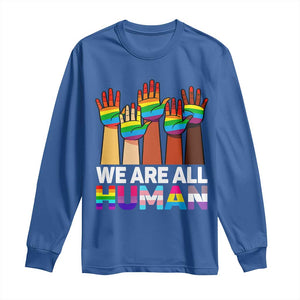 We Are All Human Rainbow Hands Long Sleeve Shirt LGBTQ+ Unity Equality Pride Month TS02 Royal Blue Print Your Wear