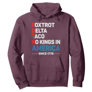 No Kings in America Since 1776 Hoodie Foxtrot Delta Taco Funny Patriotic Military Alphabet TS02 Maroon Print Your Wear