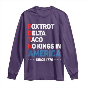 No Kings in America Since 1776 Long Sleeve Shirt Foxtrot Delta Taco Funny Patriotic Military Alphabet TS02 Purple Print Your Wear