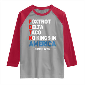 No Kings in America Since 1776 Raglan Shirt Foxtrot Delta Taco Funny Patriotic Military Alphabet TS02 Sport Gray Red Print Your Wear