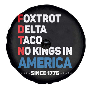 No Kings in America Since 1776 Spare Tire Cover Foxtrot Delta Taco Funny Patriotic Military Alphabet TS02 Print Your Wear