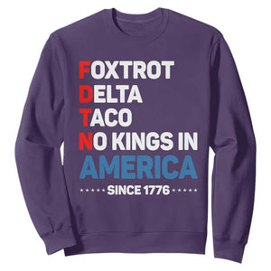 No Kings in America Since 1776 Sweatshirt Foxtrot Delta Taco Funny Patriotic Military Alphabet TS02 Purple Print Your Wear