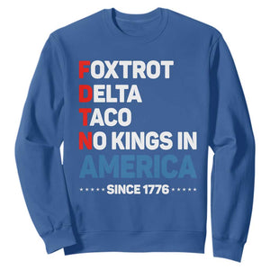 No Kings in America Since 1776 Sweatshirt Foxtrot Delta Taco Funny Patriotic Military Alphabet TS02 Royal Blue Print Your Wear