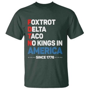 No Kings in America Since 1776 T Shirt Foxtrot Delta Taco Funny Patriotic Military Alphabet TS02 Dark Forest Green Print Your Wear