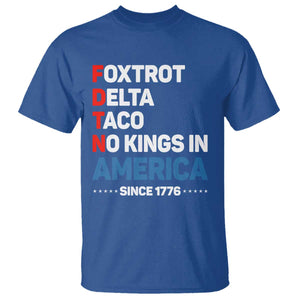 No Kings in America Since 1776 T Shirt Foxtrot Delta Taco Funny Patriotic Military Alphabet TS02 Royal Blue Print Your Wear