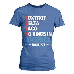 No Kings in America Since 1776 T Shirt For Women Foxtrot Delta Taco Funny Patriotic Military Alphabet TS02 Royal Blue Print Your Wear