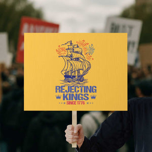 Rejecting Kings Since 1776 Protest Sign Vintage Patriotic Ship 4th Of July Fireworks TS02 Horizontal 18" × 24" Yellow Print Your Wear