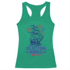 Rejecting Kings Since 1776 Racerback Tank Top Vintage Patriotic Ship 4th Of July Fireworks TS02 Irish Green Print Your Wear