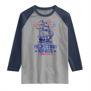 Rejecting Kings Since 1776 Raglan Shirt Vintage Patriotic Ship 4th Of July Fireworks TS02 Sport Gray Navy Print Your Wear