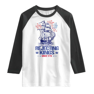 Rejecting Kings Since 1776 Raglan Shirt Vintage Patriotic Ship 4th Of July Fireworks TS02 White Black Print Your Wear