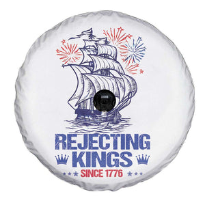 Rejecting Kings Since 1776 Spare Tire Cover Vintage Patriotic Ship 4th Of July Fireworks TS02 Print Your Wear