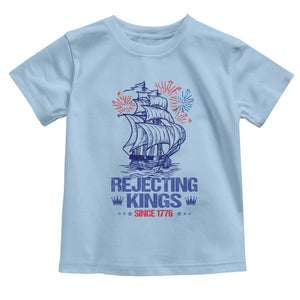 Rejecting Kings Since 1776 Toddler T Shirt Vintage Patriotic Ship 4th Of July Fireworks TS02 Light Blue Print Your Wear
