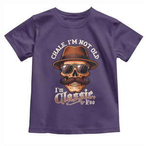 Chale Im Not Old Im Classic Foo Toddler T Shirt Funny Chicano Skull OG Cholo TS02 Purple Print Your Wear