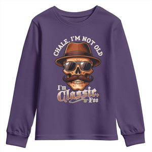 Chale Im Not Old Im Classic Foo Youth Sweatshirt Funny Chicano Skull OG Cholo TS02 Purple Print Your Wear