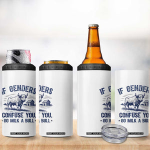 If Genders Confuse You Go Milk a Bull 4 in 1 Can Cooler Tumbler Sarcastic Country Humor TS02 Print Your Wear