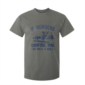 If Genders Confuse You Go Milk a Bull T Shirt For Kid Sarcastic Country Humor TS02 Military Green Print Your Wear