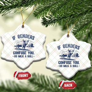 If Genders Confuse You Go Milk a Bull Ceramic Ornament Sarcastic Country Humor TS02 Print Your Wear