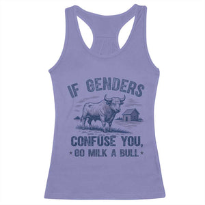 If Genders Confuse You Go Milk a Bull Racerback Tank Top Sarcastic Country Humor TS02 Violet Print Your Wear