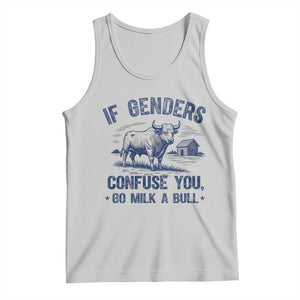 If Genders Confuse You Go Milk a Bull Tank Top Sarcastic Country Humor TS02 Ash Print Your Wear